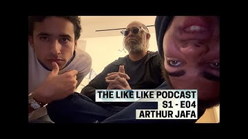 The Like Like Podcast - S1 EP 04 - ARTHUR JAFA