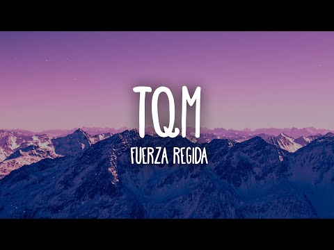 Fuerza Regida - TQM (Letra/Lyrics)