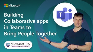 Building Collaborative Apps in Teams | Microsoft 365 Community Conference