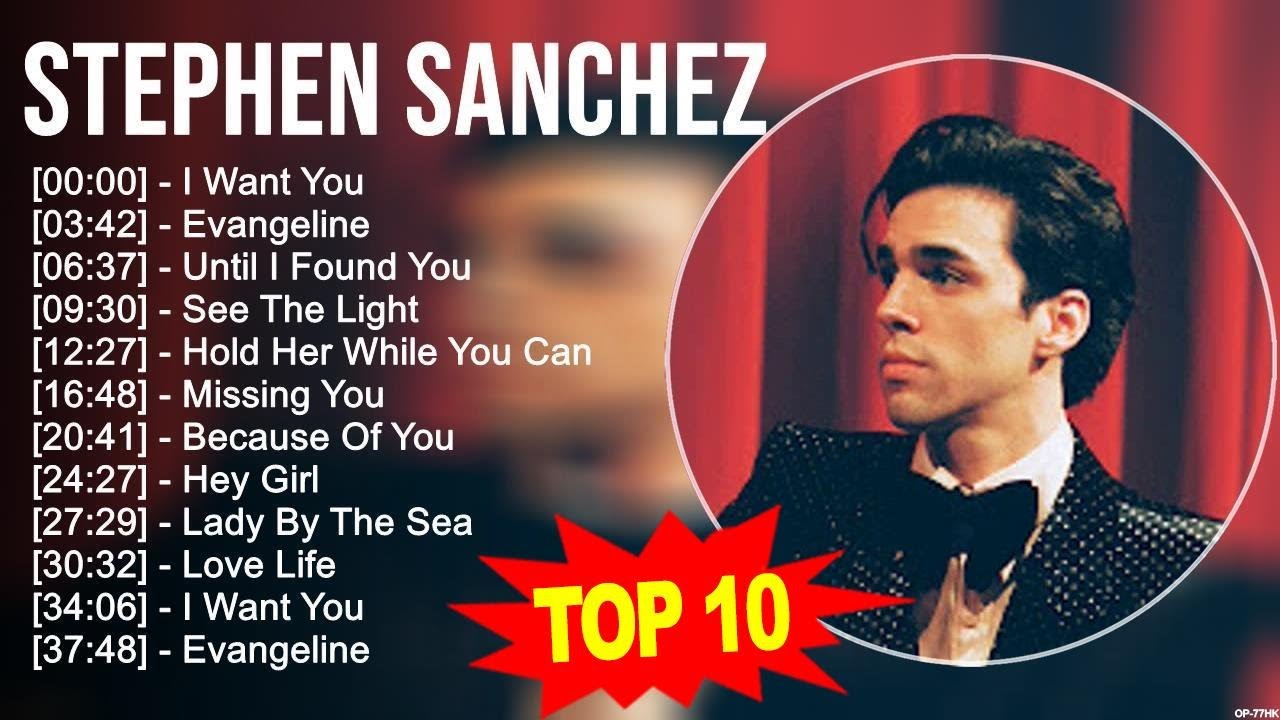 Stephen Sanchez 2023 MIX  Top 10 Best Songs  Greatest Hits  Full Album