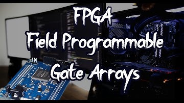 FPGA : Field Programmable Gate Arrays