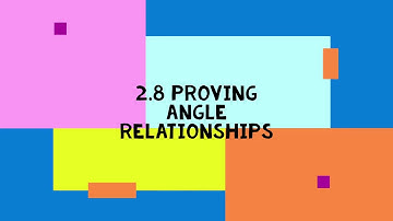Geometry - 2 8 Proving Angle Relationships