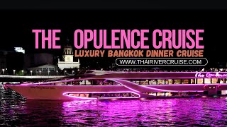 The Opulence Cruise Luxury Bangkok Dinner Cruise ICONSIAM Ticket Booking