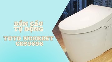 Review bồn cầu thông minh tự động hoàn toàn TOTO NeoRest CES9898 Nội địa Nhật
