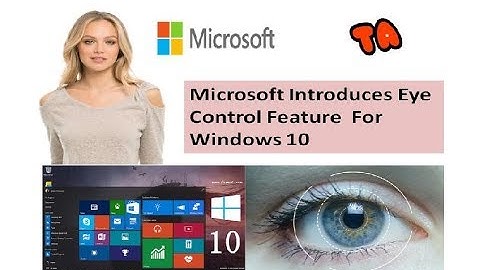 Microsoft introduces eye control feature windows 10