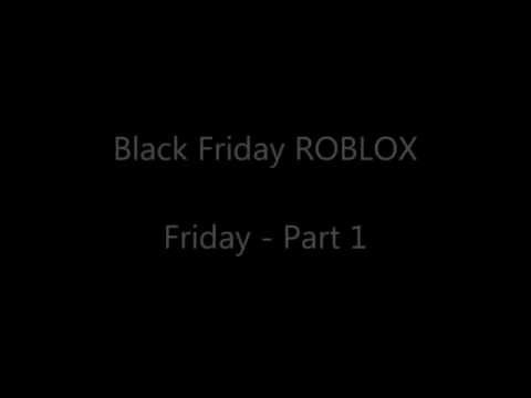 Roblox Black Friday 2012 Friday Part 1 Morning Youtube - roblox black friday 2012