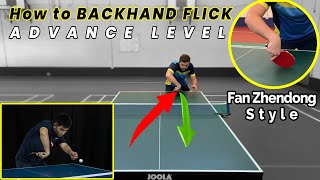 How to do ADVANCE Backhand Flick attack |Table Tennis / Ping Pong |Learn & Master FAN ZHENDONG style