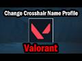 How to Change Crosshair Name Profile in Valorant