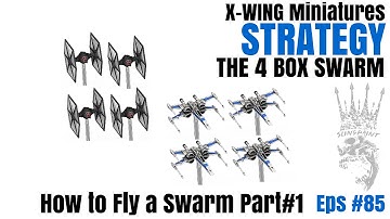 Strategy: How to Fly 4 Box Swarm Part #1 - X-Wing Miniatures - SPG: Eps-85