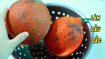 Cách làm Dầu Gấc Dễ Dàng Thành Công | Ăn Gì Đây