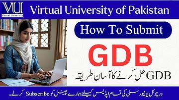 How to Attempt and Solve GDB in VU | Step-by-Step Guide for Virtual University Students