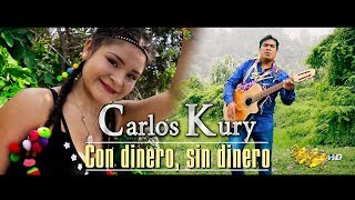CARLOS CURY  "CON DINERO SIN DINERO" VÍDEO OFICIAL / TARPUY PRODUCCIONES chords