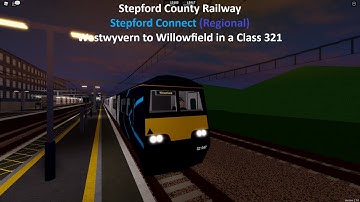 (Roblox) SCR 1.7 Stepford Connect (Westwyvern to Willowfield in a Class 321) (Timelapse)