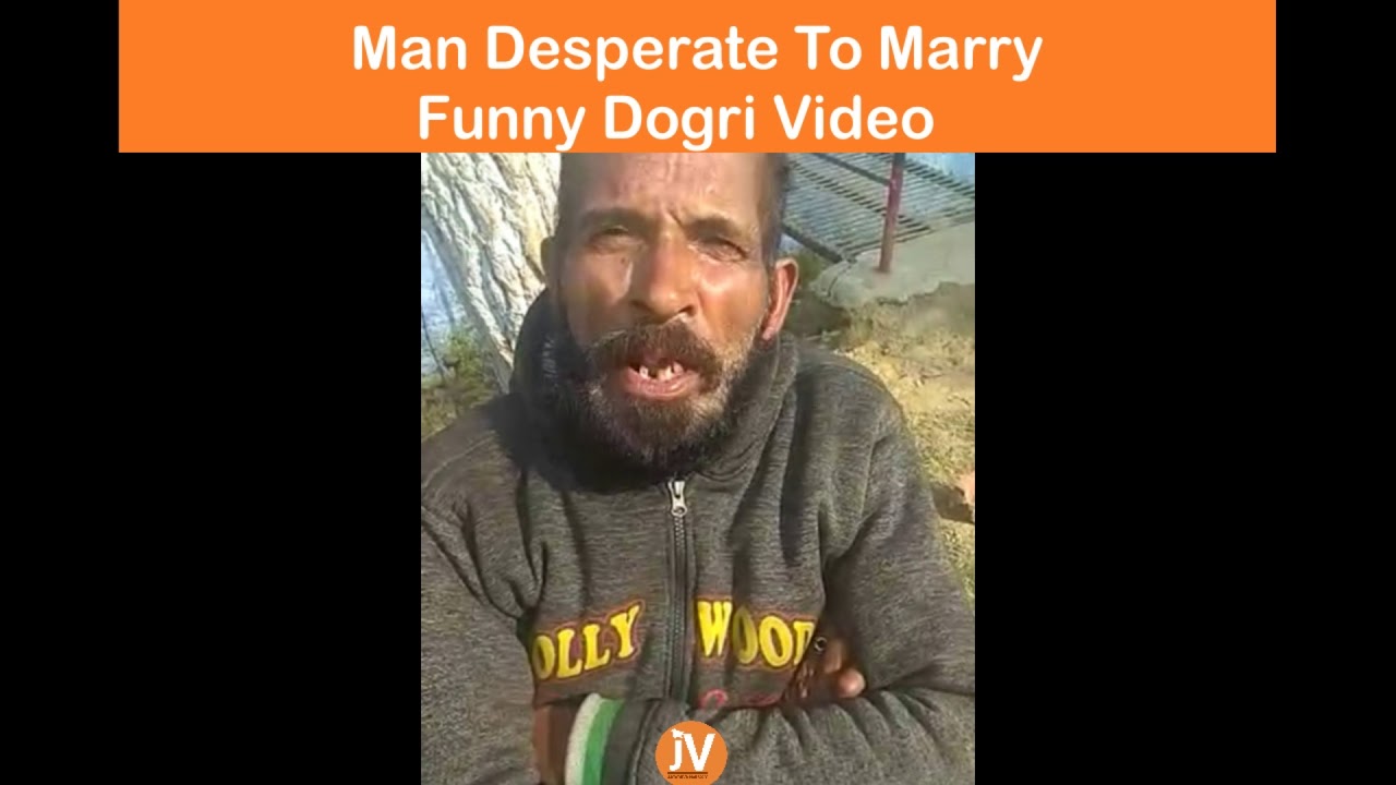 Man Desperate To Marry - Funny Dogri Video