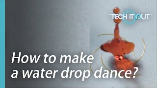 How to make a water drop dance?
