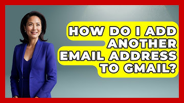 How Do I Add Another Email Address To Gmail? - TheEmailToolbox.com