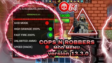 COPS N ROBBERS ||V13.3.0|| MOD MENU BY JAYIUZ