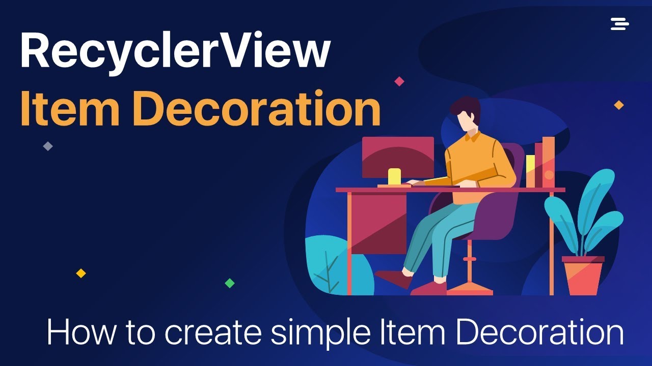 Recyclerview [Part 2] - Item Decoration - Complete Course To Master Android From Zero To Hero