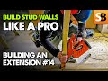How to Build a Stud Wall Like a Pro ~ Extension Build #14