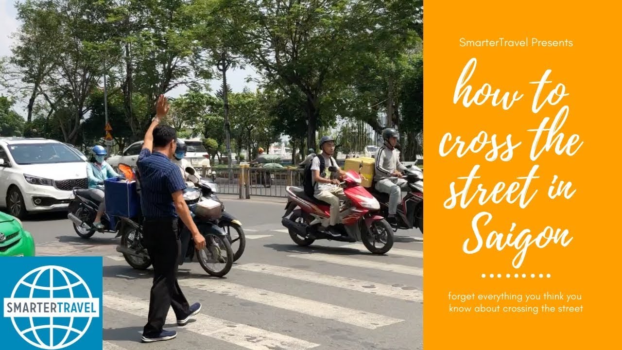 How to Cross a Ho Chi Minh City Street and Survive • Travel Tales