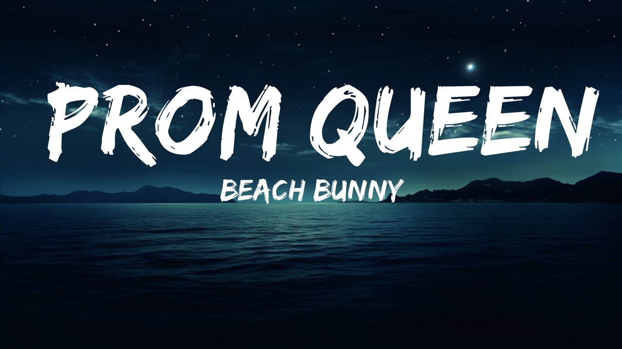Beach Bunny Prom Queen (Lyrics) 25 Min YouTube