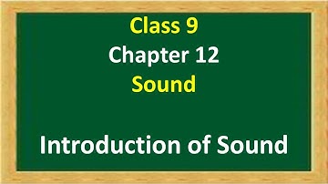 Class 9: Sound || Introduction || Notes || Part 1 || Science || CBSE || Hindi