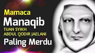 SUARA EMAS ‼ VIDEO MAMACA MANAQIB SYEIKH ABDUL QODIR AL JAELANI ‼ TERMERDU #manaqib #waliallah