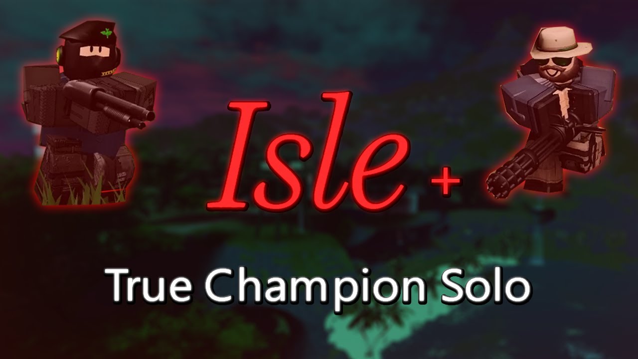 True Champion With Isle  Done Solo  Roblox Isle 9