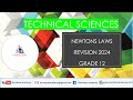 Technical Sciences : Grade 12 :LAST PUSH REVISION : NOVEMBER 2024 | Free State | NEWTONS LAWS