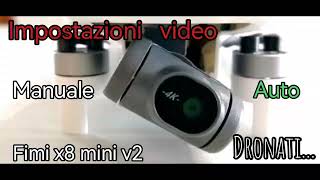 Impostazioni Video - Manuale e Automatico | FIMI X8 MINI V2