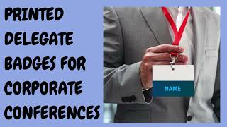 Printed Delegate Badges for Corporate Conferences---badge printing