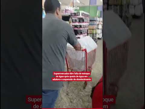 SUPERMERCADOS TÊM FALTA DE ESTOQUE DE ÁGUA APÓS QUEDA DE ÉGUA EM ADUTORA