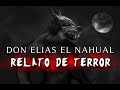 Don Elías El Nahual (Relato De Terror)