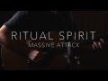 Massive Attack - Ritual Spirit cover by Llargo