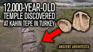 12,000-Year-Old Temple Discovered at Kahin Tepe in Turkey | Ancient Architects