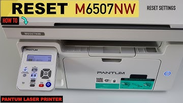 Pantum M6507NW Reset Settings To Defaults !!
