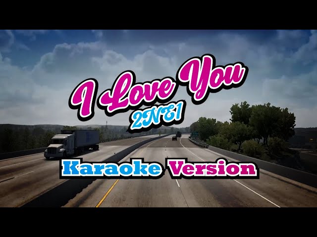 I Love You - 2ne1 - karaoke version class=