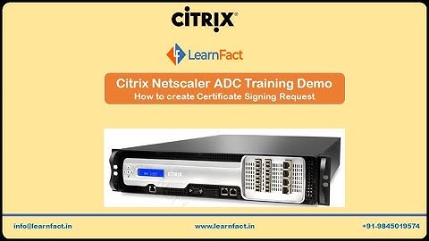 How to create Certificate Signing Request Demo- Citrix Netscaler|www.learnfact.in
