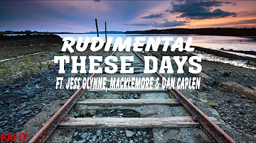 Rudimental - These Days (Lyrics)-(NO AUDIO) Ft. Jess Glynne, Macklemore & Dan Caplen