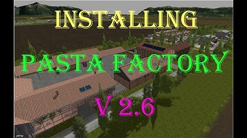 FS 17 Factory Farm Map v2.6 - Installing Pasta!