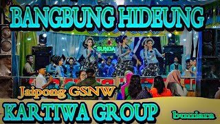 bangbung hideung ~Jaipong GSNW KARTIWA GROUP~buniara