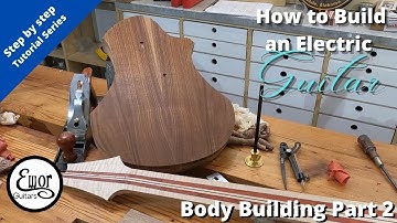 How to Build an electric guitar episode 8: Body Building Part 2