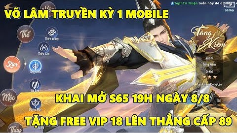 Võ Lâm Truyền Kỳ 1 Mobile - Khai Mở Server Mới S65 19h19