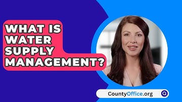 What Is Water Supply Management? - CountyOffice.org