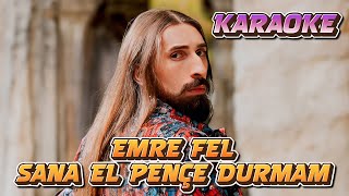 Emre Fel - Sana El Pençe Durmam (Karaoke) Sözler İle