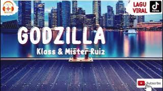 Download lagu Klass & Mister Ruiz - Godzilla || Versi Slow Remix !!!