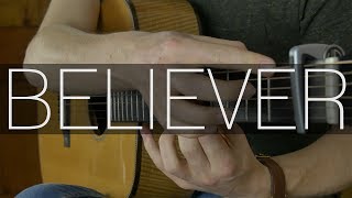 Imagine Dragons - Believer - Fingerstyle Guitar Cover by James Bartholomew chords