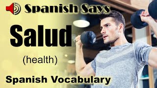 Salud: How to Say / Pronounce Salud - Health in Spanish | Spanish Says