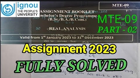 IGNOU ASSIGNMENT 2023|MTE-09|REAL ANALYSIS| FULLY SOLVED| PART-2| MATH SOLUTIONS for all|