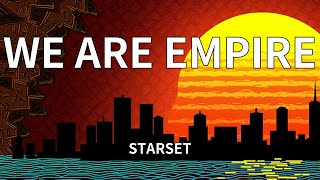 STARSET - WE ARE EMPIRE (Lyrics)